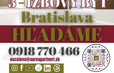 KÚPA 3-izbový byt v Bratislava- hľadáme pre záujemcov z obhliadok