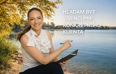 HĽADÁM BYT V SENCI PRE KONKRÉTNEHO KLIENTA (HOTOVOSŤ)