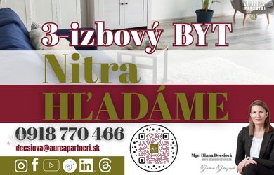 KÚPA 3-izbový BYT Nitra- hľadáme pre záujemcov z obhliadok